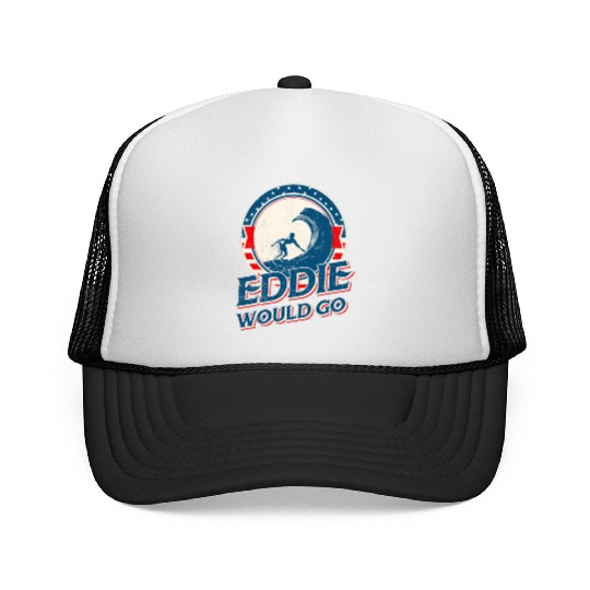 Eddie would go Trucker Caps