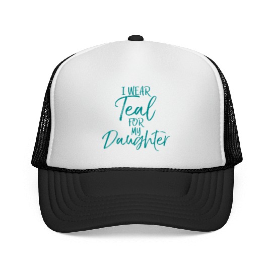 I Wear Teal My Daughter Dads Ovarian Cancer Trucker Caps