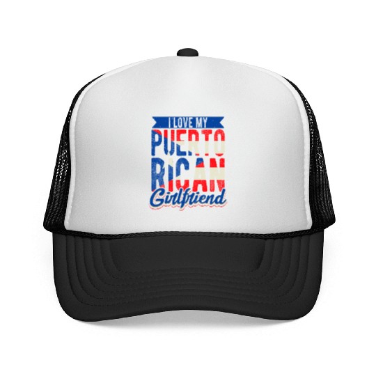I Love My Puerto Rican Girlfriend Puerto Rico Girl Trucker Caps