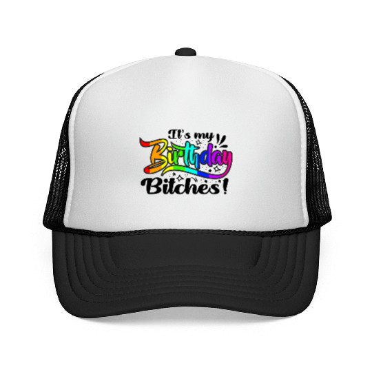 Its my birthday bitches Gay Pride Rainbow LGBT gif Trucker Caps