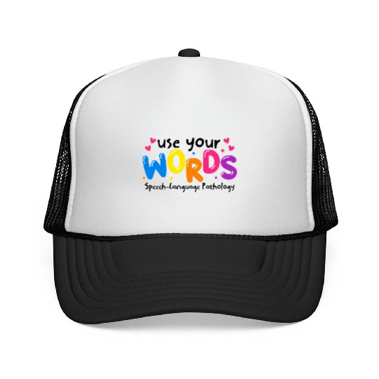 Use your Words Speech Language Pathologist Trucker Caps