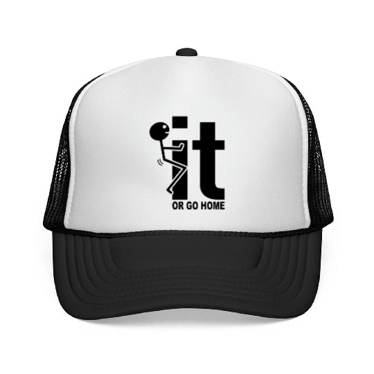Fuck It Or Go Home Stick Figure Gift Idea Trucker Caps