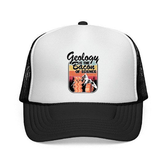 Geology Is The Bacon Of Science Rock Collector Trucker Caps
