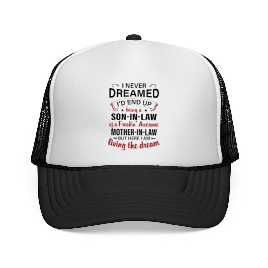 Living The Dream - Mother In Law Trucker Caps