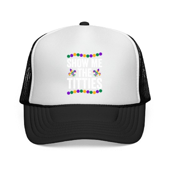 Show Me The Titties Funny Mardi Gras Trucker Caps Meme Fat