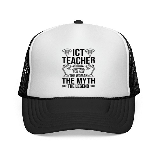 ICT Teacher The Woman The Myth The Legend Trucker Caps
