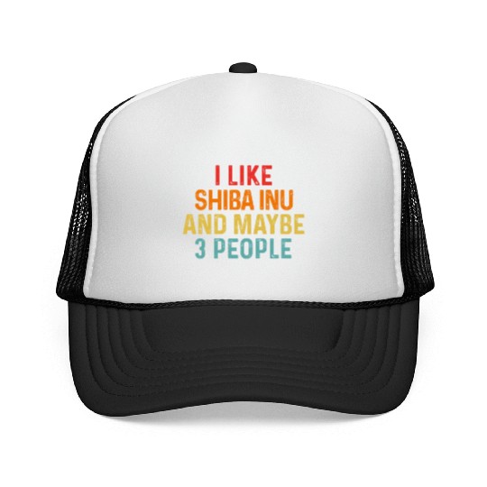 I Like Shiba Inu And Maybe 3 People Dog Lover Trucker Caps