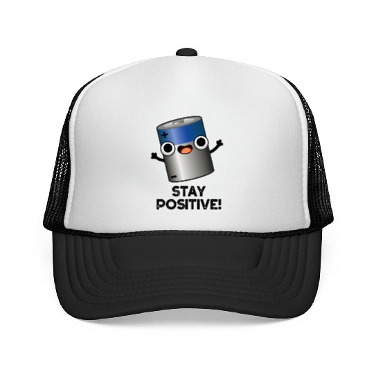Stay Positive Funny Battery Pun Trucker Caps