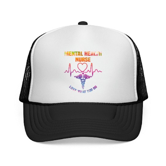 Mental health nurse - Love what you do Trucker Caps