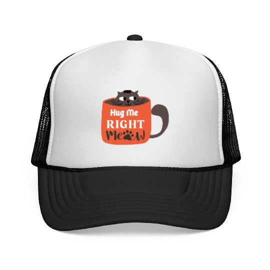 Cute Hug Me Right Meow Cat Says Hug Me Trucker Caps