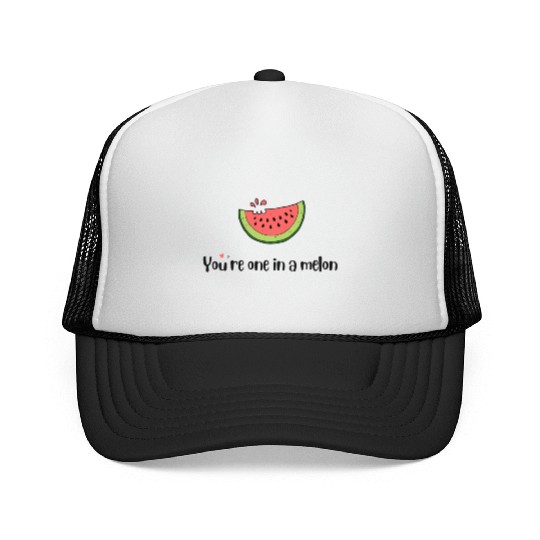 you are one in a melon Trucker Caps
