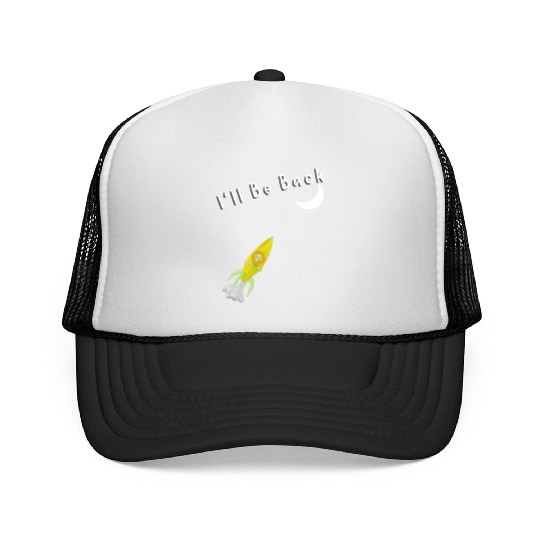 I'll Be Back To The Moon Rocket Spaceship Crypto C Trucker Caps