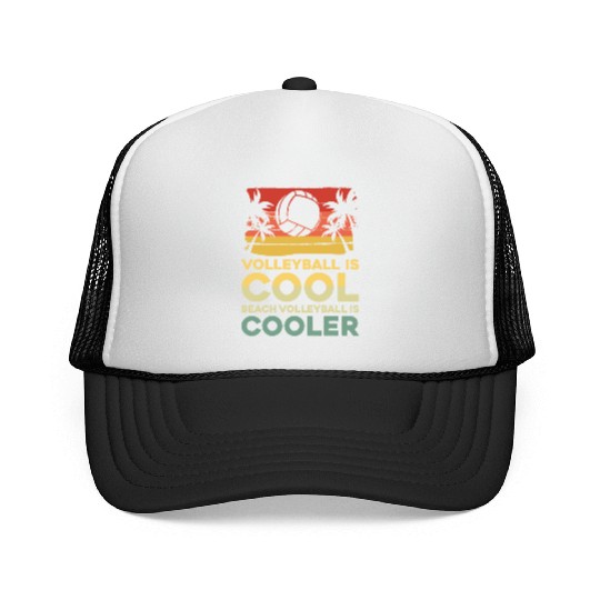 Volleyball is cool - Beach volleyball is cooler Trucker Caps