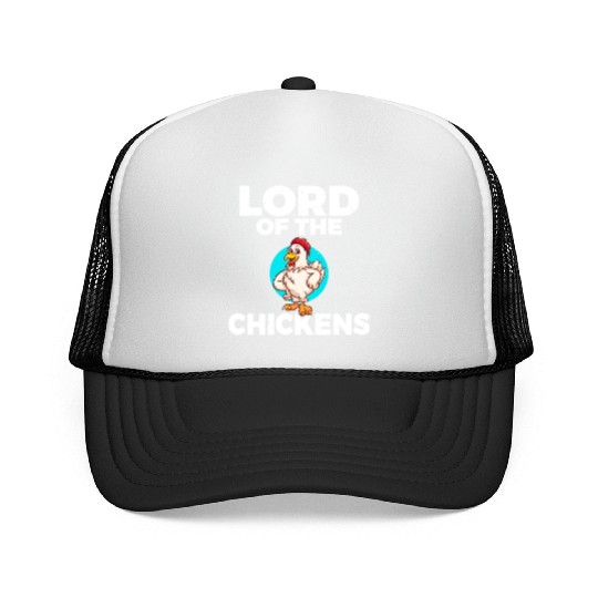Lord of the Chickens farm sayings farmer chick Trucker Caps