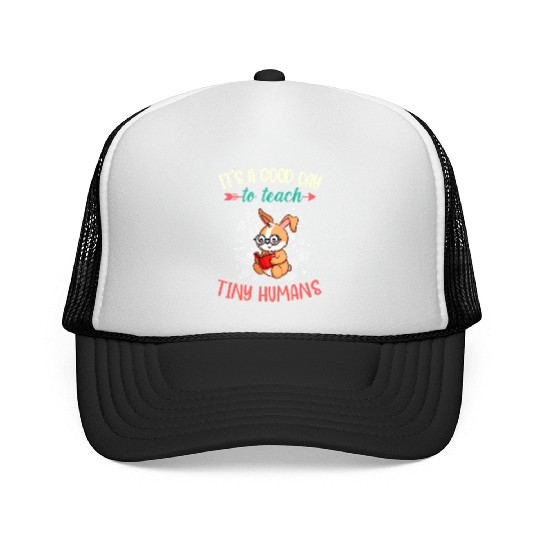 Good Day To Teach Tiny Humans Elementary Teacher Trucker Caps