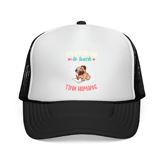 Good Day To Teach Tiny Humans Elementary Teacher Trucker Caps