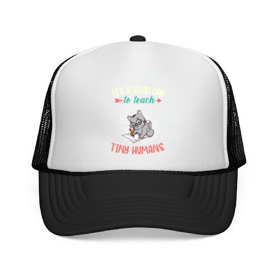 Good Day To Teach Tiny Humans Elementary Teacher Trucker Caps