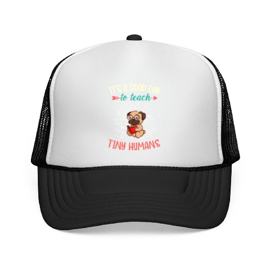 Good Day To Teach Tiny Humans Elementary Teacher Trucker Caps