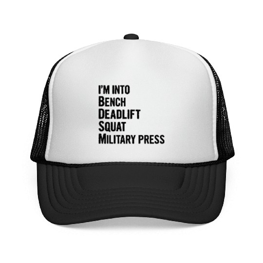 I'm Into BDSM Bench Squat Deadlift Military Press6 Trucker Caps