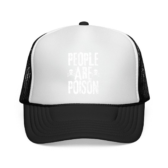 People Are Poison Trucker Caps