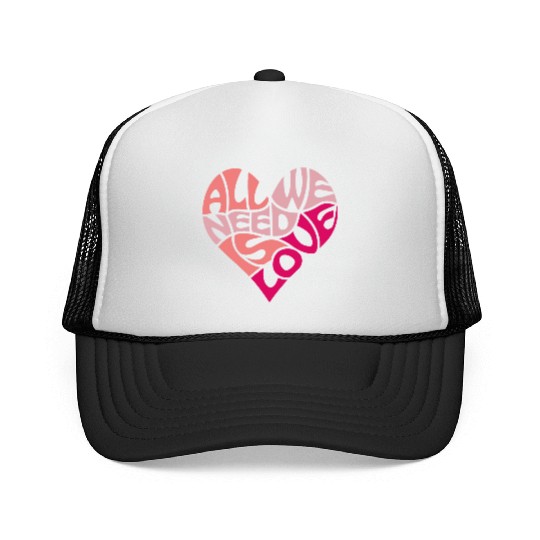 All we need is love Trucker Caps