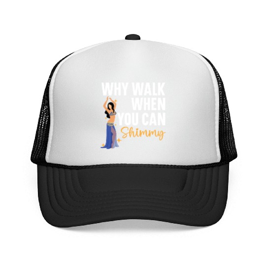 Belly Dancing Is The Best Antidepressant Shimmy Trucker Caps