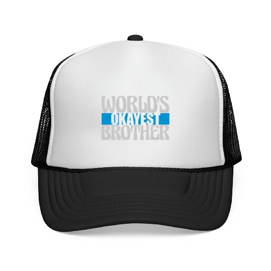 Worlds okayest Brother lettering Trucker Caps
