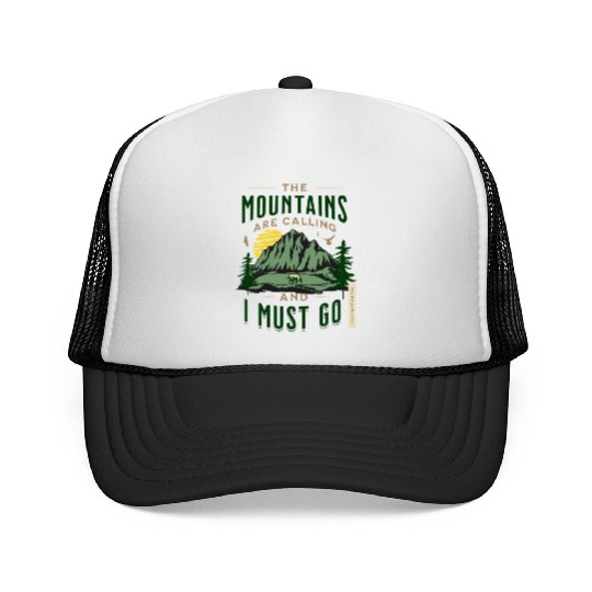 The Mountains Are Calling And I Must Go Trucker Caps