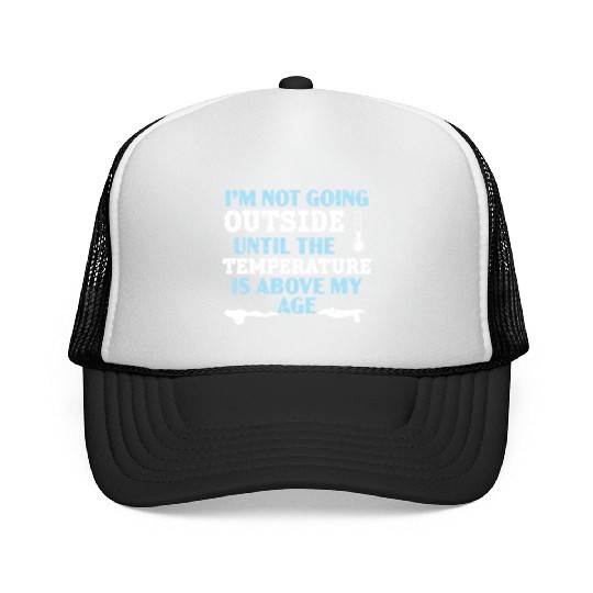 I'm Not Going Outside Winter Snow Climate Trucker Caps