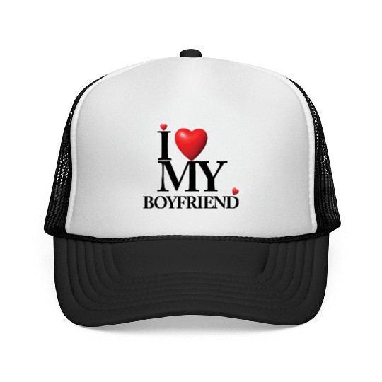 I LOVE MY BOYFRIEND Trucker Caps