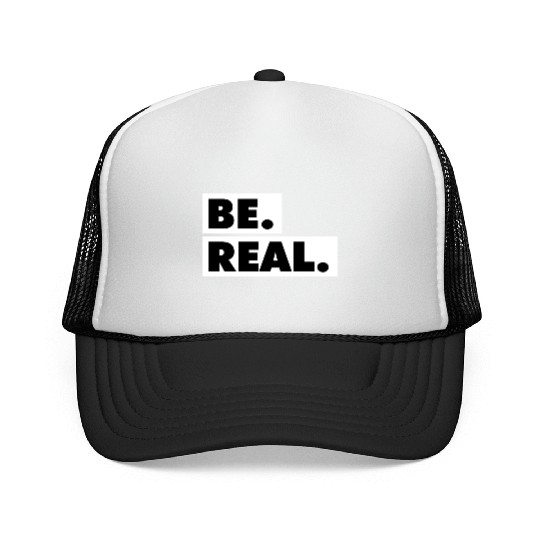 Be Real statement confidence self love respect Trucker Caps