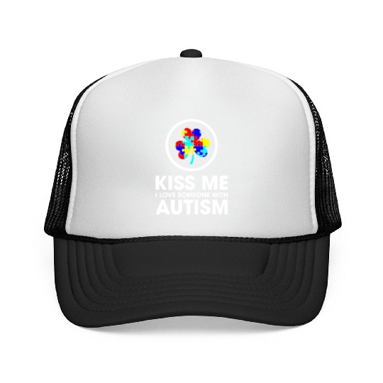 Kiss Me I Love Someone With Autism Funny Mom Trucker Caps