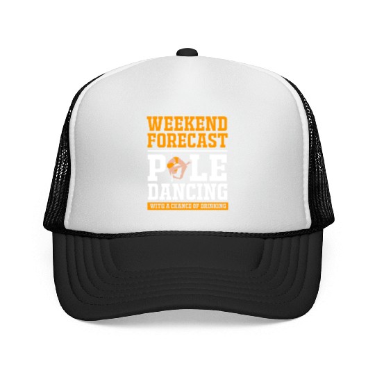 Weekend Forecast Drinking Funny Pole Dancing Trucker Caps
