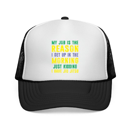 Brazilian Jiu Jitsu Sarcastic Quote MMA BJJ Trucker Caps