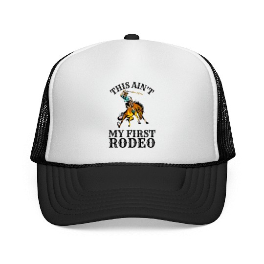 This is not my first rodeo Trucker Caps