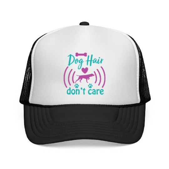 dog hair don't care Trucker Caps