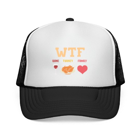WTF - Wine Turkey Family Trucker Caps