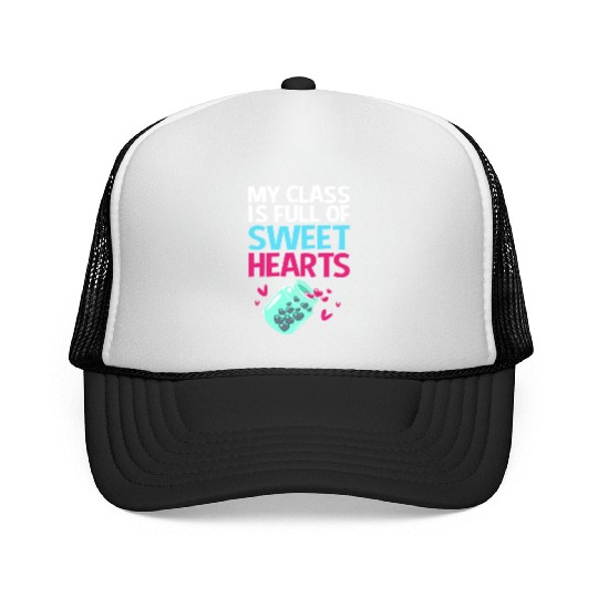 Teacher My Class Is Full Of Sweethearts Trucker Caps