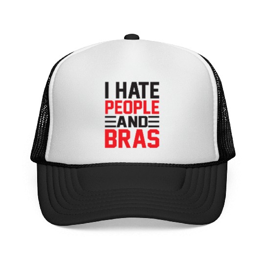 I Hate People And Bras Funny Braless Women Sarcasm Trucker Caps