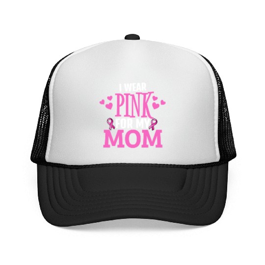 I wear pink For my mom Trucker Caps