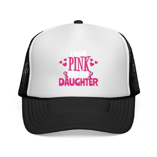 Breast Cancer Awareness I Wear Pink 4 My Daughter Trucker Caps