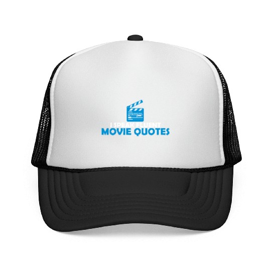speak fluent movie quotes Trucker Caps