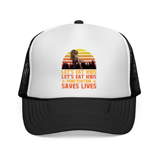 Let's Eat Punctuation Saves Lives Grammar Teacher Trucker Caps