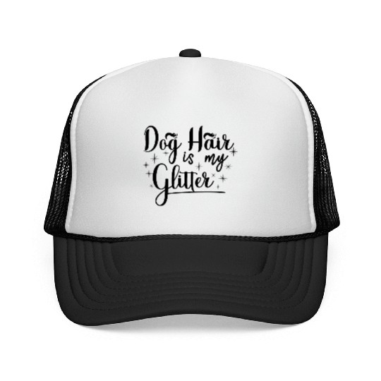 Dog hair is my glitter,great gift idea for family. Trucker Caps