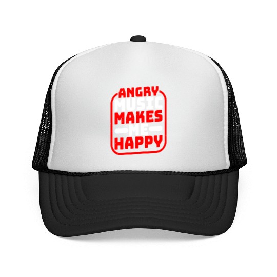 Angry Music Makes Me Happy Trucker Caps