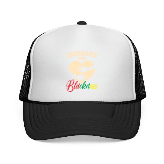 Embrace The Blackness Black History Month Melanin Trucker Caps