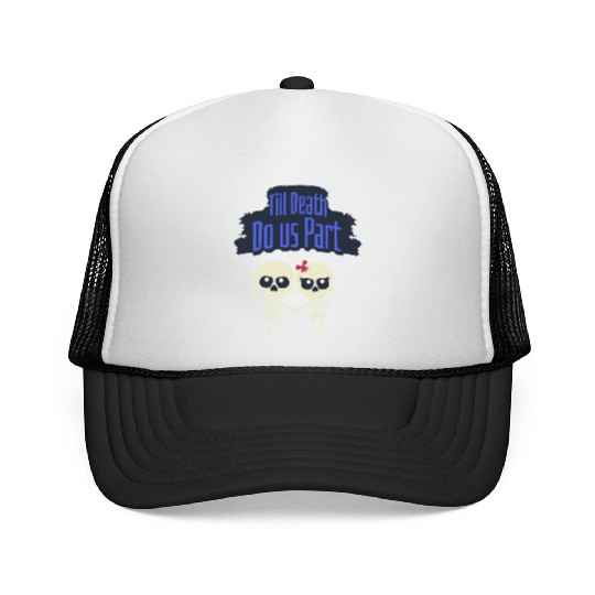 Till Death Do Us Part Skeletons Trucker Caps