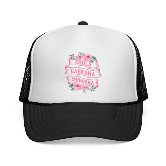 Chula Cabrona Chingona Bad Girl Latina Mexico Trucker Caps