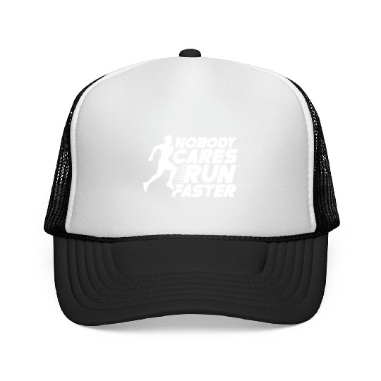 Nobody Cares Run Faster Motivation Sayings Cute Trucker Caps