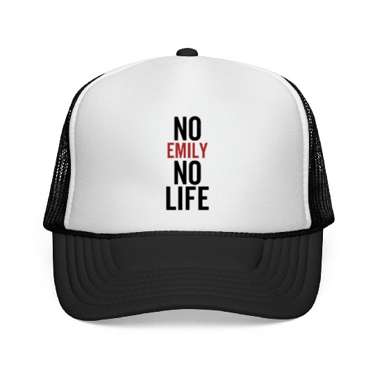 No Emily No Life Trucker Caps